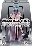 Magical Girl Apocalypse Vol. 7 by Kentaro Sato