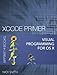 Xcode Primer - Visual Programming for OS X