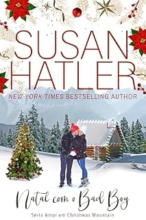 Livro Natal com o Bad Boy: Segundas Chances e Amor no Natal em Uma Cidadezinha Encantadora (Amor em Christmas Mountain Livro 1)