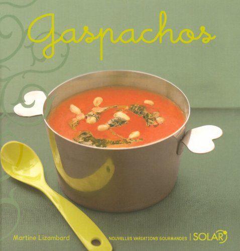 Gaspachos (French Edition) by Martine Lizambard