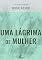 Livro Uma Lágrima de Mulher (Clássicos Essenciais)
