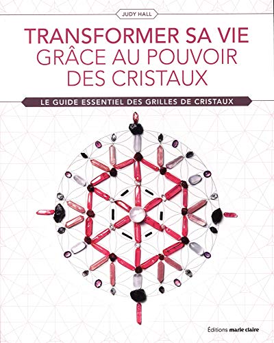 Transformer sa vie grâce au pouvoir des cristaux (Santé développement personnel) by JUDY HALL