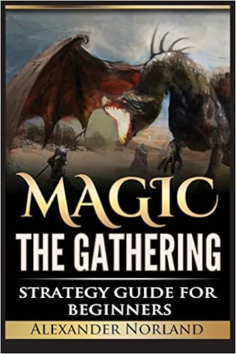 Amazon Com Magic The Gathering Strategy Guide For Beginners Mtg Best Strategies Winning 9788293791010 Norland Alexander Books