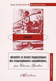 Identités et droits linguistiques des francophonies canadiennes