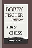 BOBBY FISCHER STORYBOOK: A Life Of Chess