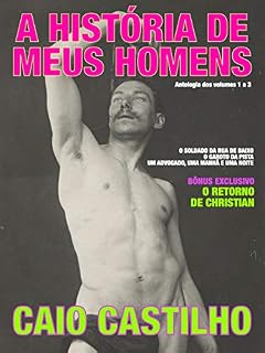 Livro A História dos meus Homens (Antologia + bônus exclusivo O Retorno de Christian): Antologia dos Livros 1 a 3 + Conteúdo Extra Exclusivo: O Retorno de Christian