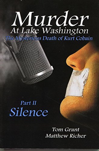 Murder At Lake Washington: The Mysterious Death of Kurt Cobain, Part 2: Silence