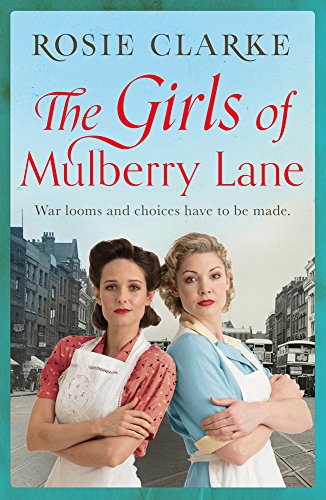 The Girls of Mulberry Lane: A heart-warming, war time family saga (The Mulberry Lane Series Book 1)