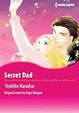 Secret Dad: Harlequin comics by Raye Morgan, Yoshiko Hanatsu