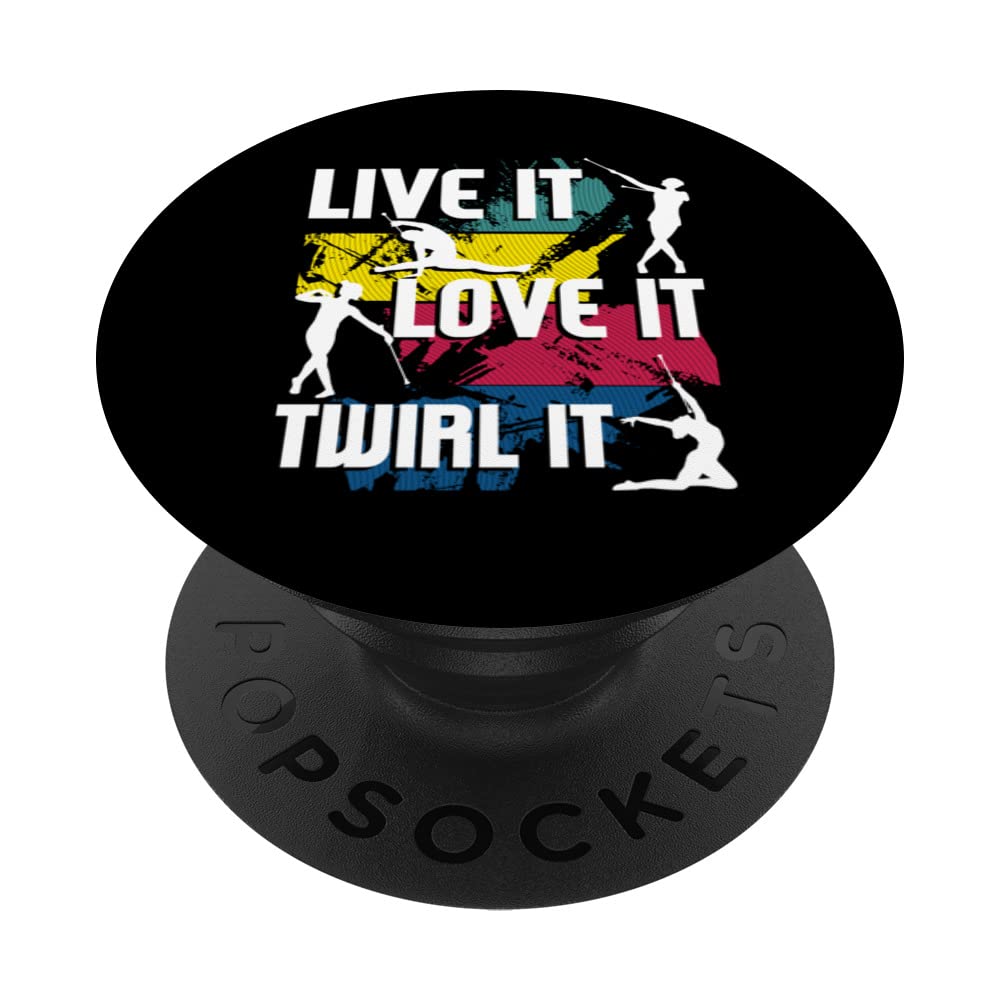 Live It Love It Twirl It - Baton Twirling Twirler Dancing PopSockets Swappable PopGrip