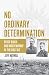 No Ordinary Determination: Percy Black and Harry Murray of the First AIF by Jeff Hatwell