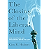The Closing of the Liberal Mind: How Groupthink and Intolerance Define the Left