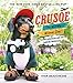 Crusoe, the Worldly Wiener Dog: Further Adventures with the Celebrity Dachshund by