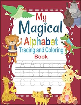 My Magical Alphabet Tracing And Coloring Book Alphabet Tracing For Preschoolers And Toddlers Ages 2 4 Abc Activities For Preschoolers Kindergarten Tracing Books For Kids Toddlers Children S By Amazon Ae