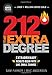 212 The Extra Degree: Extraordinary Results Begin with One Small Change (A Motivational Self-Help and Business Leadership Book to Achieve Success)