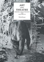 Art Into Theatre: Performance Interviews and Documents (Contemporary Theatre Studies)