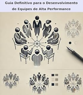 Livro Guia Definitivo para o Desenvolvimento de Equipes de Alta Performance