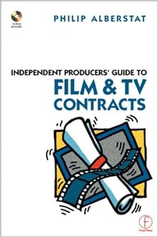 Independent Producers' Guide to Film and TV Contracts Independent Producers' Guide to Film and TV Contracts