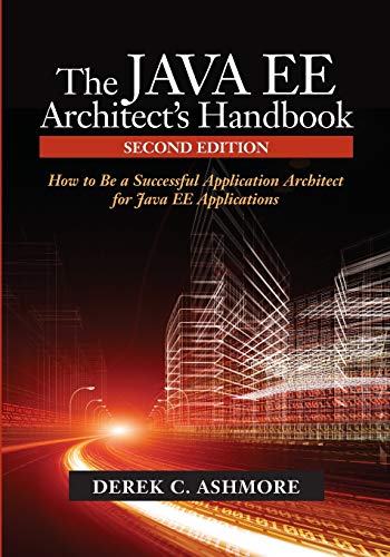 The Java EE Architect's Handbook, Second Edition: How to be a successful applic…