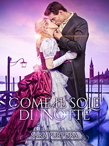 Come il sole di notte (Italian Edition)
