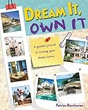 Dream IT Own IT: A guided journal to owning your DREAM HOME by