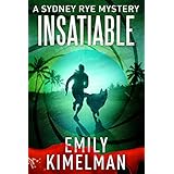INSATIABLE (A Sydney Rye Mystery, 3)