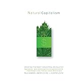 Natural Capitalism: Creating the Next Industrial Revolution