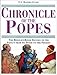 Chronicle of the Popes: The Reign-by-Reign Record of the Papacy over 2000 Years