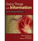 [Doing Things with Information: Beyond Indexing and Abstracting] [Author: Anderson, Richard L.] [Aug by Richard L. Anderson