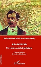 Jules Durand, un crime social et judiciaire