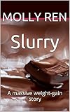 Slurry: A massive weight-gain story (The Feedee Boys Series Book 7)