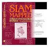 Siam Mapped: A History of the Geo-Body of a Nation by