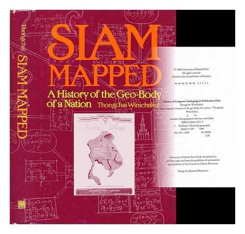 Siam Mapped: A History of the Geo-Body of a Nation by Thongchai Winichakul