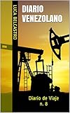 DIARIO VENEZOLANO: Diario de Viaje n. 8 (Diarios de Viaje de Luca Belcastro) (Spanish Edition) by Luca Belcastro