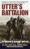 Utter's Battalion: 2/7 Marines in Vietnam, 1965-66 by Alex Lee