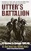 Utter's Battalion: 2/7 Marines in Vietnam, 1965-66 by Alex Lee