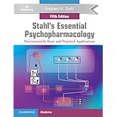Stahl's Essential Psychopharmacology: Neuroscientific Basis and Practical Applications