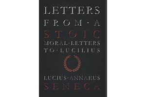 Letters From A Stoic | Moral Letters To Lucilius