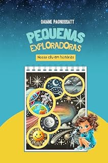 Livro Pequenas Exploradoras - Nosso céu em histórias: Uma aventura infantil sobre estrelas, planetas e amizade (em Português)