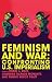 Feminism and War: Confronting US Imperialism by Robin Riley, Chandra Talpade Mohanty