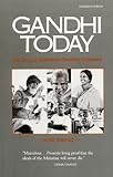 Gandhi Today : The Story of Mahatma Gandhi's Successors, Shepard, Mark A., 0932020518