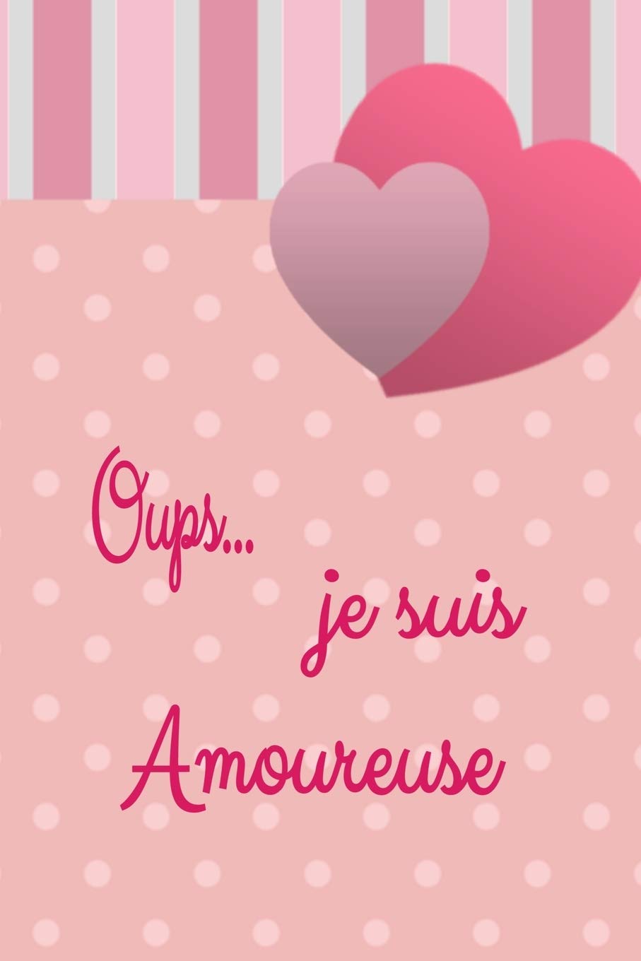Oups Je Suis Amoureuse Carnet De Notes Original A Remplir Pour La Saint Valentin Anniversaire 6 X9 Pouces A5 Cadeau D Amour Pour Femme Ou Elle Ou Pour Lui French Edition Saint Valentin Oups Je Suis Amoureuse Carnet De Notes Original A Remplir Pour La Saint Valentin Anniversaire 6 X9 Pouces A5 Cadeau D Amour Pour Femme Ou Elle Ou Pour Lui French Edition Saint Valentin