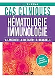 Cas cliniques en hématologie immunologie by