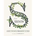 S Is for Southern: A Guide to the South, from Absinthe to Zydeco (Garden & Gun Books, 4)