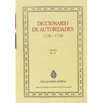 Diccionario De Autoridades. 1726-1739 - Tomo III (Facsimiles De Edic. Unicas)