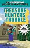Treasure Hunters in Trouble: An Unofficial Gamer's Adventure, Book Four
