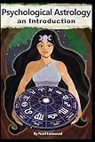 Psychological Astrology An Introduction by 