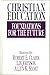 Christian Education: Foundations for the Future