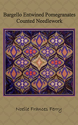 Bargello Entwined Pomegranates: Counted Needlework Bargello Embroidery Design (Noelle Frances Designs Book 11) by Noelle Frances Ferry