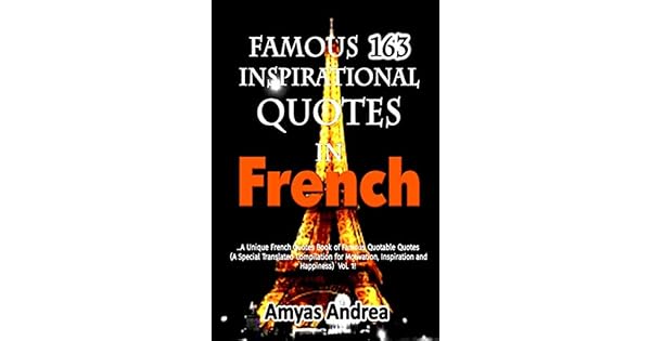 Famous 162 Inspirational Quotes In French A Unique French Quotes